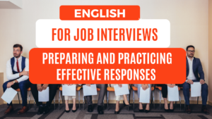 Read more about the article English for Job Interviews: Prepare and Practice Effective Responses