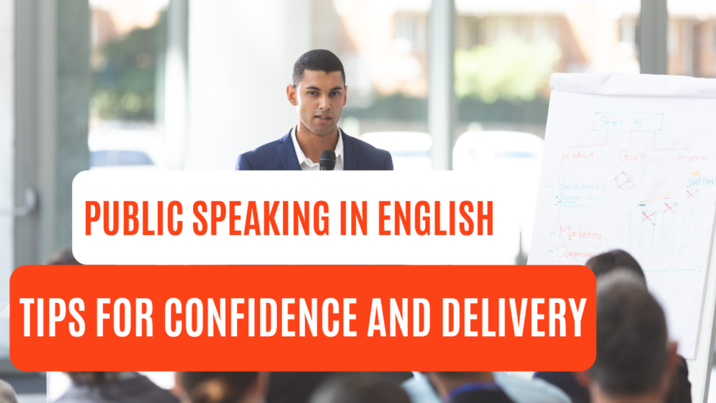 Public Speaking in English: Tips for Confidence and Delivery