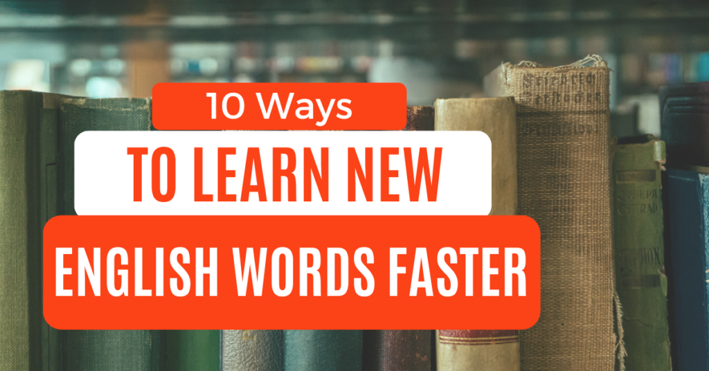 10 Ways to Learn New English Words Faster