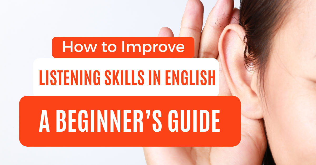 Read more about the article How to Improve Listening Skills in English? – A Beginner’s Guide for Indian Learners
