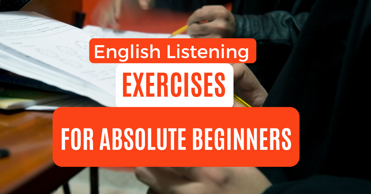 Read more about the article English Listening Exercises for Absolute Beginners