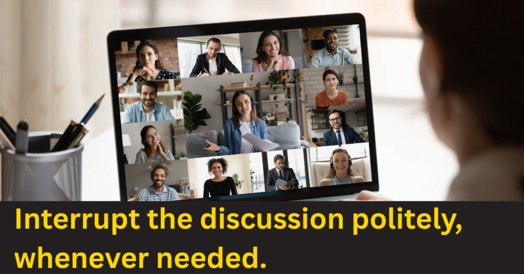 Interrupt the discussion politely