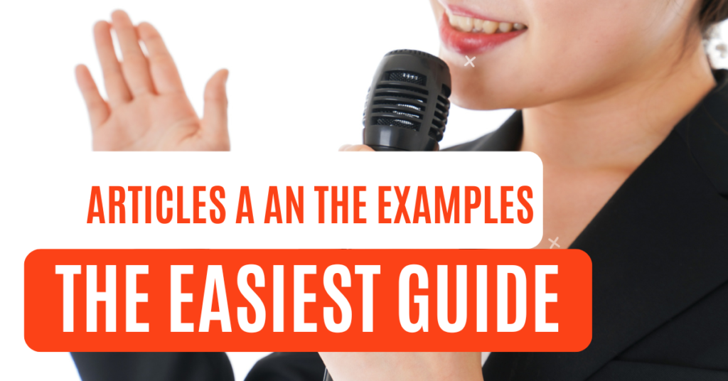 Articles A An The Examples: The Easiest Guide