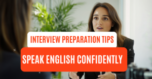 Read more about the article Interview Preparation Tips: Speak English Confidently Even If You’re a Beginner